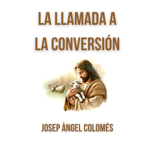 La llamada a la conversión Audiolibro Por Josep Àngel Colomés arte de portada