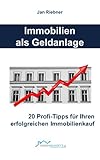 Immobilien als Geldanlage - 20 Profi-Tipps für Ihren erfolgreichen Immobilienkauf