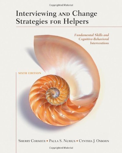 Interviewing and Change Strategies for Helpers: Fundamental Skills and Cognitive Behavioral Interventions by Cormier, Sherry Published by Cengage Learning 6th (sixth) edition (2008) Hardcover