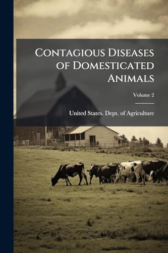 Contagious Diseases of Domesticated Animals; Volume 2