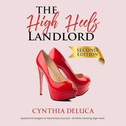 Enjoy The High Heels Landlord: A step-by-step guide for women to successful real estate investing from Cynthia DeLuca