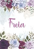  Freia: Notizbuch A5  Personalisierter vorname Freia  Geburtstagsgeschenk für Frau, Mutter, Schwester, Tochter  Design: Blumendekoration  120 Seiten liniert, Kleinformat A5 (14,8 x 21 cm)