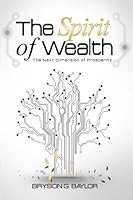 The Spirit of Wealth: Pre-Release 0615616097 Book Cover