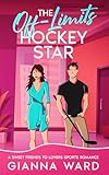  The Off-Limits Hockey Star: A Sweet Friends to Lovers Sports Romance (The Hockey Grumps) (English Edition)
