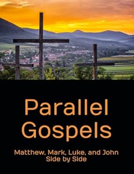 Paperback Parallel Gospels: Matthew, Mark, Luke, and John Side by Side Book