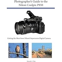 Photographer's Guide to the Nikon Coolpix P950