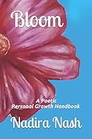 Bloom : A Poetic Personal Growth Handbook 0578780755 Book Cover