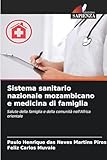 Sistema sanitario nazionale mozambicano e medicina di famiglia: Salute della famiglia e della comunità nell'Africa orientale