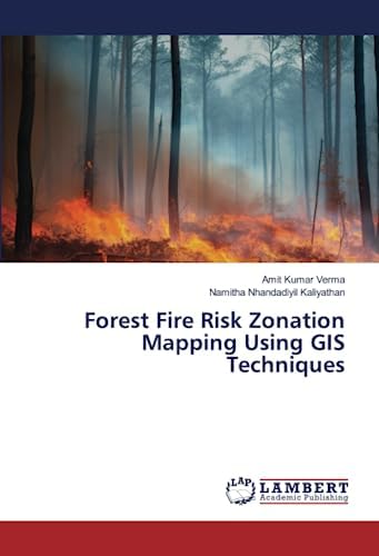 Forest Fire Risk Zonation Mapping Using GIS Techniques : Namitha ...