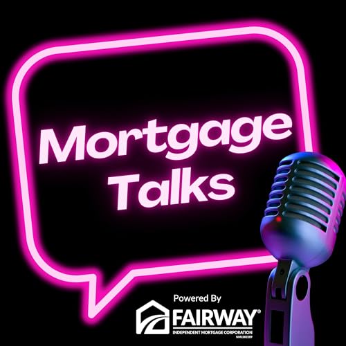 The Mortgage Talk&rsquo;s Podcast Podcast Por Fairway Mortgage of the Carolinas arte de portada