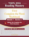TOEFL 2026 - Complete the word: First Workbook for TOEFL 2026 Reading