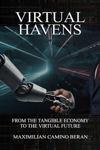 VIRTUAL HAVENS: From the tangible economy, to the virtual future.