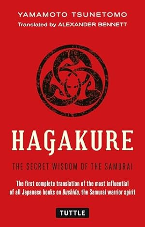 Hagakure: The Secret Wisdom of the Samurai