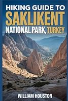 Hiking Guide to Saklikent National Park, Turkey: A Hiker's Guide to Self-Discovery. (My Hiking Adventures) B0G391Y84W Book Cover
