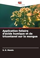 Application foliaire d'acide humique et de tricontanol sur la mangue (French Edition) 3639659376 Book Cover