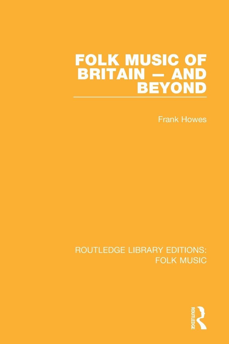 Folk Music of Britain - and Beyond (Routledge Library Editions: Folk Music)