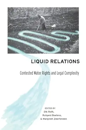 Liquid Relations: Contested Water Rights and Legal Complexity-Wow! eBook