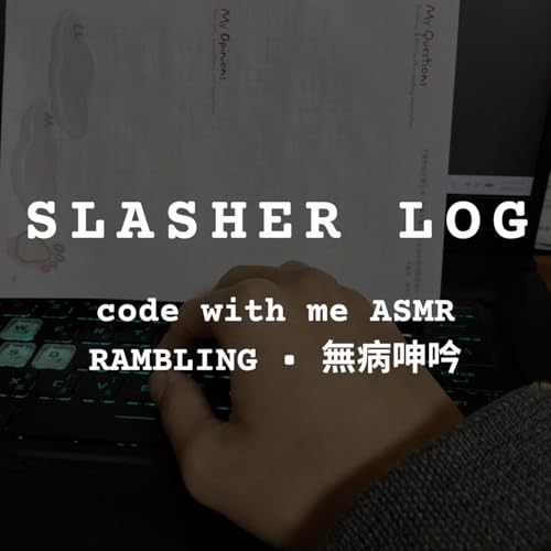 Code With Me ASMR | 陪伴 ASMR ✕ 理工男深夜的無病呻吟 | Midnight Slasher Log Podcast Por 斜槓到脊椎側彎｜理工男深夜碎念 (知識日記 / 陪伴 ASMR) arte de portada