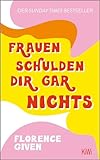  Frauen schulden dir gar nichts: Der Sunday Times Bestseller