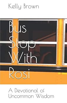 Paperback Bus Stop With Rosi: A Devotional of Uncommon Wisdom Book