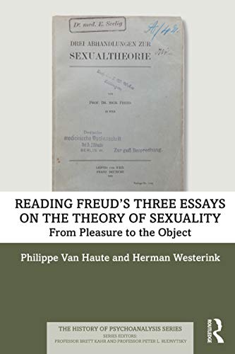 Reading Freud’s Three Essays on the Theory of Sexuality: From Pleasure to the Object (The History of Psychoanalysis Series) (English Edition)