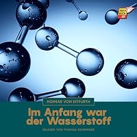 Im Anfang war der Wasserstoff Hörbuch