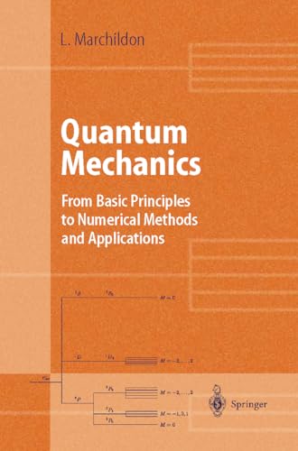 Quantum Mechanics: From Basic Principles to Numerical Methods and Applications