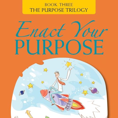 Couverture de Enact Your Purpose: Then Reach for the Stars
