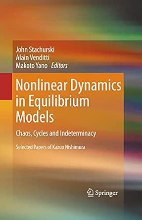 Nonlinear Dynamics in Equilibrium Models: Chaos, Cycles and Indeterminacy 2012th Edition book cover