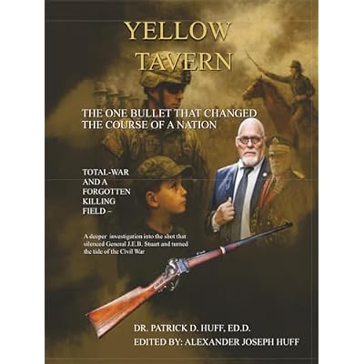 Yellow Tavern, The Bullet that Changed the Course of a Nation, Total-War and a Forgotten Killing Field.