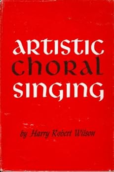 Hardcover Artistic Choral Singing: Practical Problems in Organization, Technique and Interpretation Book