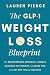 The GLP-1 Weight Loss Blueprint: The Breakthrough Approach to Reduce Cravings, Eat Healthy, and Make This the Last Diet Youll Ever Need
