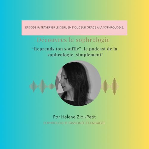 Deuil &ndash; 20 minutes pour apaiser la douleur avec la sophrologie.