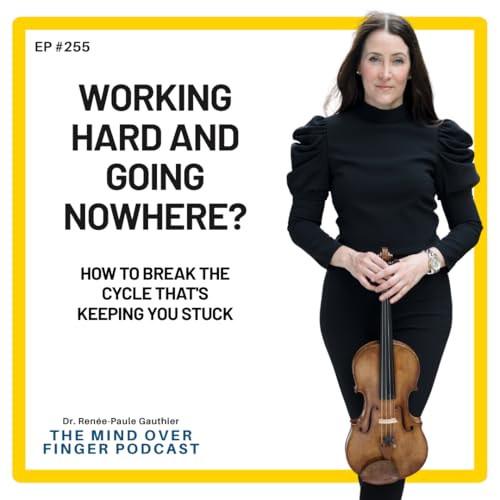 255 Working Hard and Going Nowhere? How to break the cycle that's keeping you stuck.