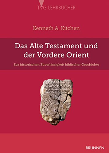 Das Alte Testament und der Vordere Orient: Zur historischen Zuverlässigkeit biblischer Geschichte (TVG Studien zur biblischen Archäologie und Zeitgeschichte)