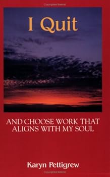 Paperback I Quit, and Choose Work That Aligns with My Soul Book