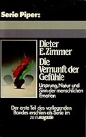 Die Vernunft der Gefühle: Ursprung, Natur und Sinn der menschlichen Emotion (Serie Piper) 3492005276 Book Cover