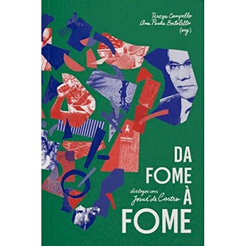 Da fome à fome: diálogos com Josué de Castro