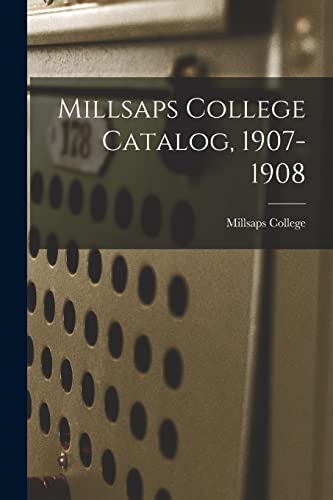 Millsaps College Catalog, 1907-1908