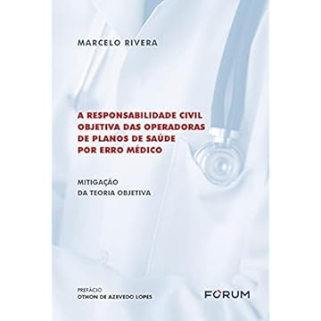 Capa do livro A Responsabilidade Civil Objetiva das Operadoras de Planos de Saúde por erro Médico