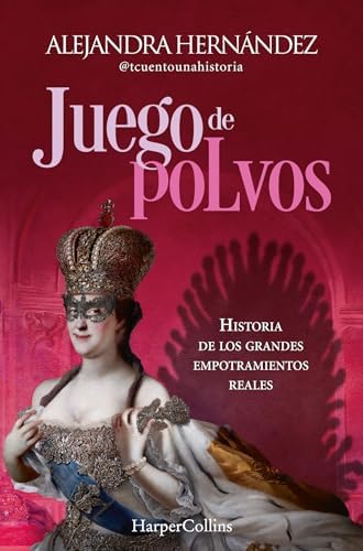 Juego de polvos: Historia de los grandes empotramientos reales (HARPERCOLLINS NF)