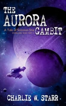 Paperback The Aurora Gambit: A Tale of Solomon Star (Overlord War Part 2) (The Tales of Solomon Star) Book