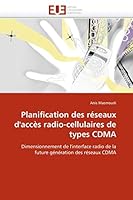 Planification Des Ra(c)Seaux D''Acca]s Radio-Cellulaires de Types Cdma 6131569762 Book Cover