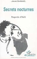 Secrets Nocturnes: Regards D'haiti (French Edition) 2738463444 Book Cover