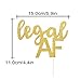 Legal AF Birthday Cake Topper for 18th / 19th / 21st Birthday Party Decorations (Double Sided Gold Glitter)