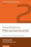 Herausforderung Menschenwürde: Beiträge zum interdisziplinären Gespräch (Evangelische Impulse) - Herausgeber: Martin Heimbucher, Vicco von Bülow, Christian Ammer Mitwirkende: Udo Ebert 