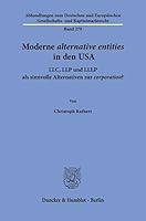 Moderne Alternative Entities in Den USA: LLC, Llp Und Lllp ALS Sinnvolle Alternativen Zur Corporation? (German Edition) 3428193946 Book Cover