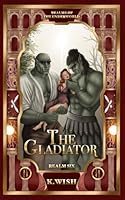 The Gladiator: Realms of the Underworld: A Monster Paranormal Romance 1067147918 Book Cover