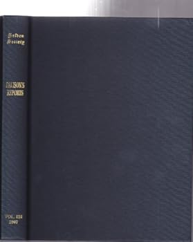 The Reports Of William Dalison, 1552 1558 / Edited For The Selden Society By Sir John Baker