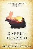 Rabbit-Trapped (Native Legends)